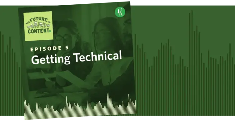 The Future of Content Episode 5: Getting Technical