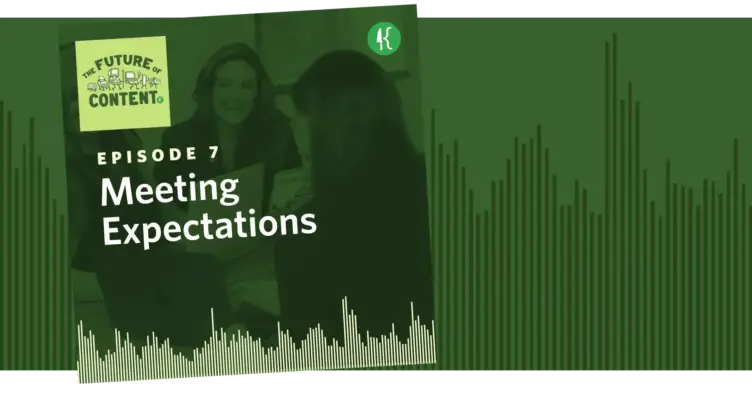 The Future of Content Episode 7: Meeting Expectations