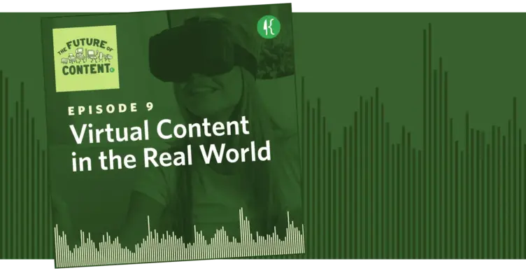 The Future of Content Episode 9: Virtual Content in the Real World