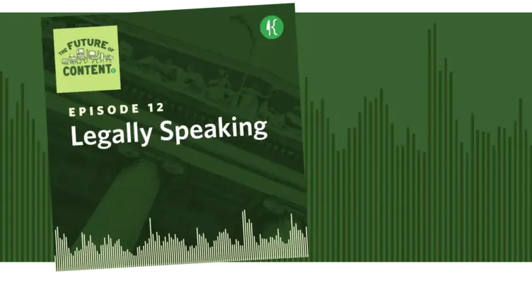 The Future of Content Episode 12: Legally Speaking