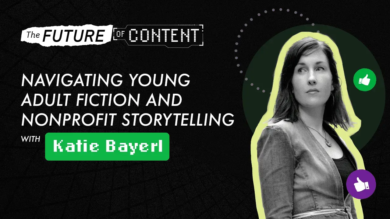 The Future of Content episode 42 with Katie Bayerl