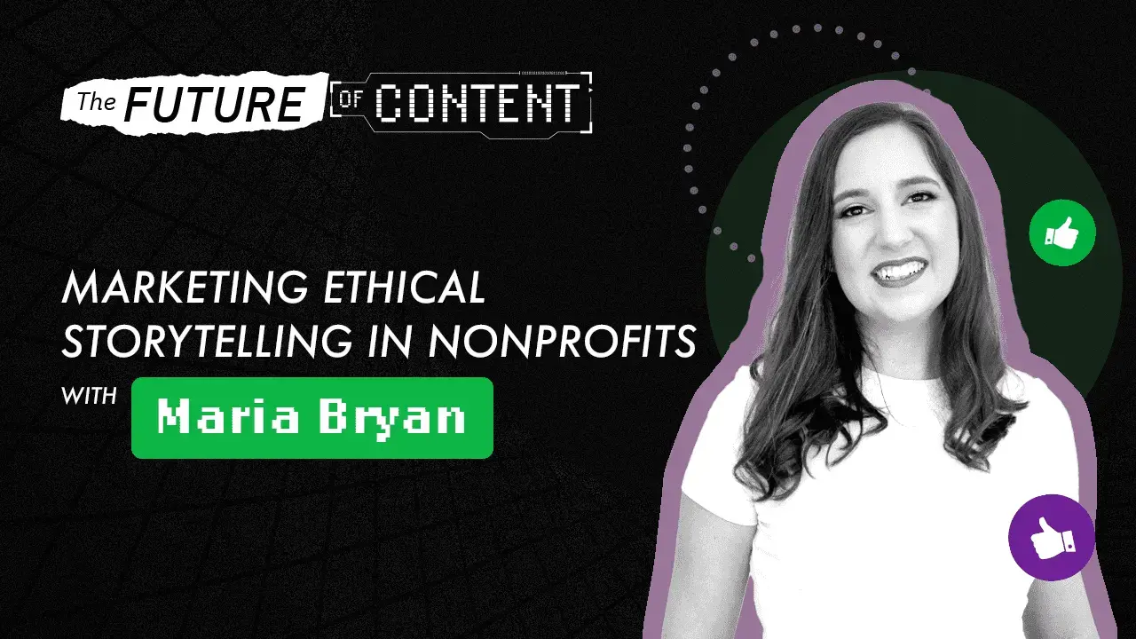 The Future of Content episode 41 with Maria Bryan